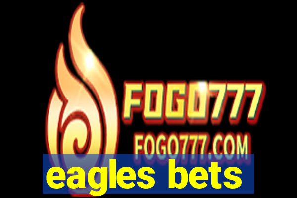 eagles bets